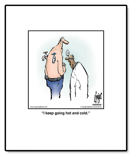 I keep going hot and cold.