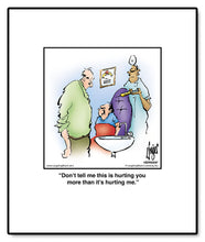 Load image into Gallery viewer, Don’t tell me this is hurting you more than it’s hurting me.