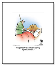 Load image into Gallery viewer, I’m perfectly capable of washing my face, Harold.