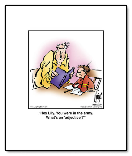 Hey Lily. You were in the army. What’s an ‘adjective’?