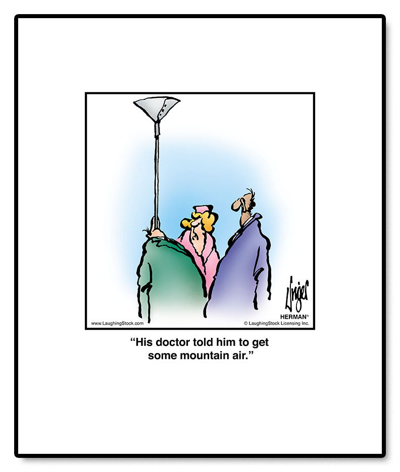 His doctor told him to get some mountain air.
