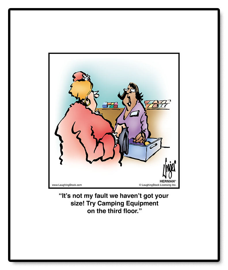 It’s not my fault we haven’t got your size! Try Camping Equipment on the third FLoor.