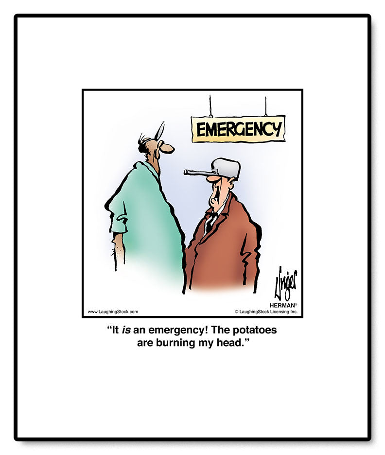 It is an emergency! The potatoes are burning my head.