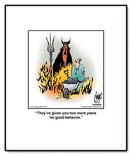 Load image into Gallery viewer, They’ve given you two more years for good behavior.