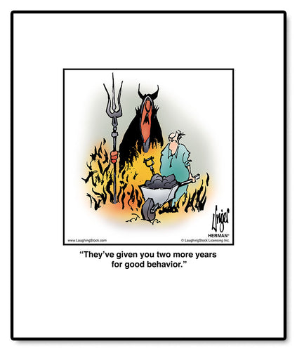 They’ve given you two more years for good behavior.