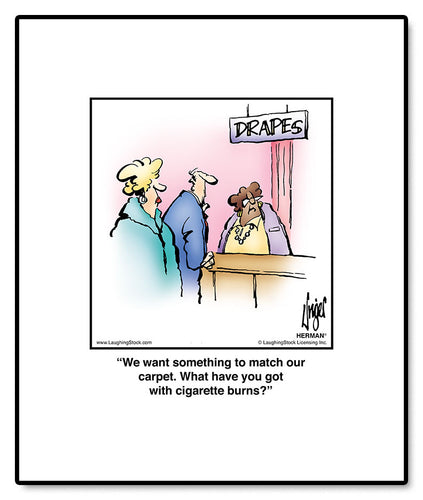 We want something to match our carpet. What have you got with cigarette burns?