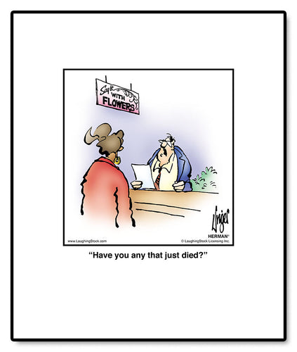 Have you any that just died?
