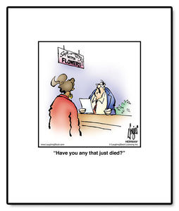 Have you any that just died?