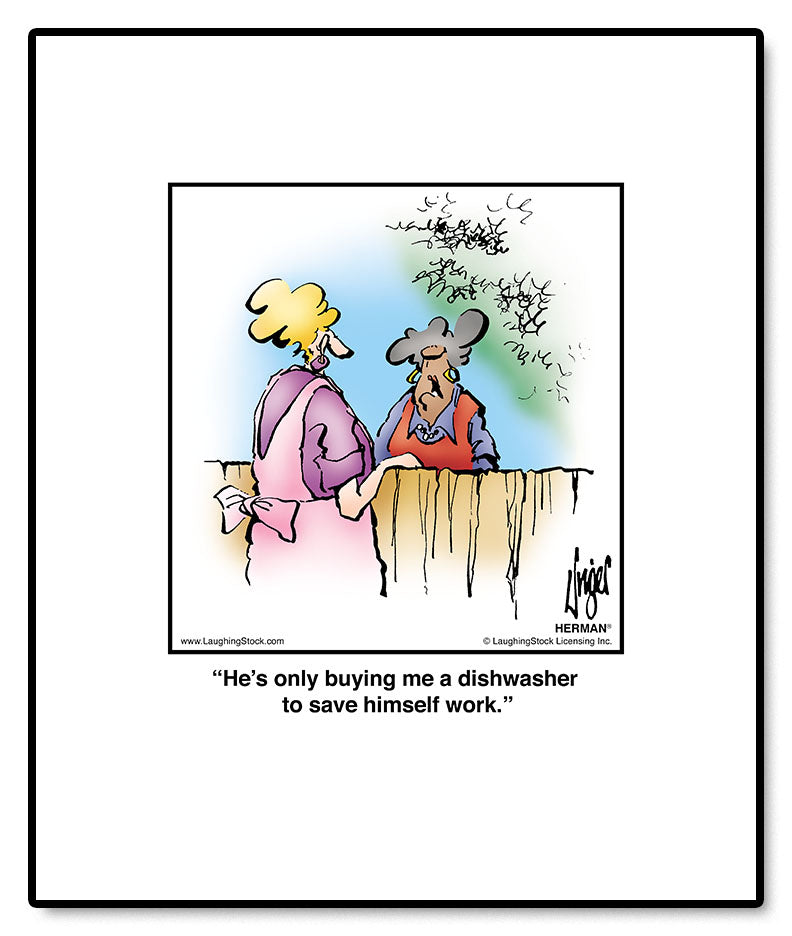 He’s only buying me a dishwasher to save himself work.