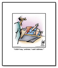 Load image into Gallery viewer, I didn’t say, ‘undress.’ I said ‘address.’