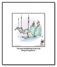 Load image into Gallery viewer, He says bullfighting is the only thing he’s good at.