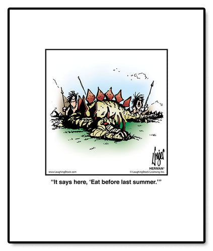 It says here, ‘Eat before last summer.’