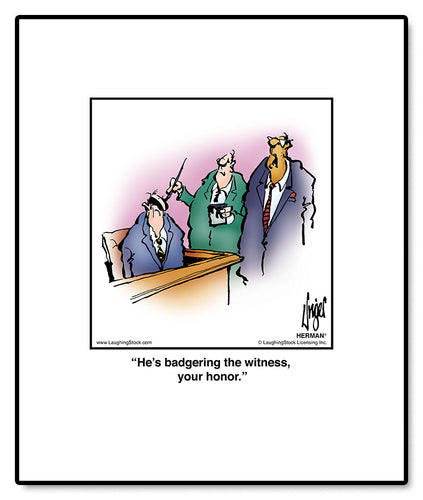 He’s badgering the witness, your honor.