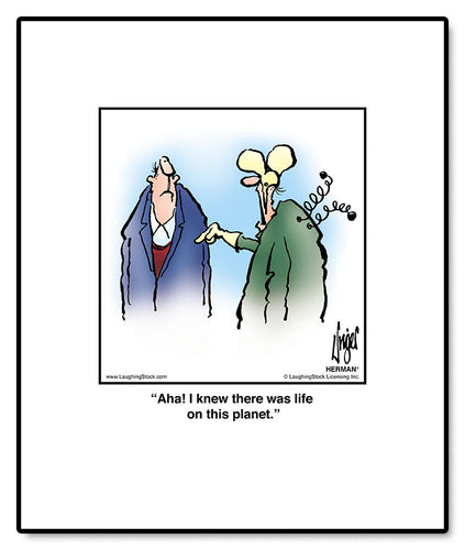 Aha! I knew there was life on this planet.
