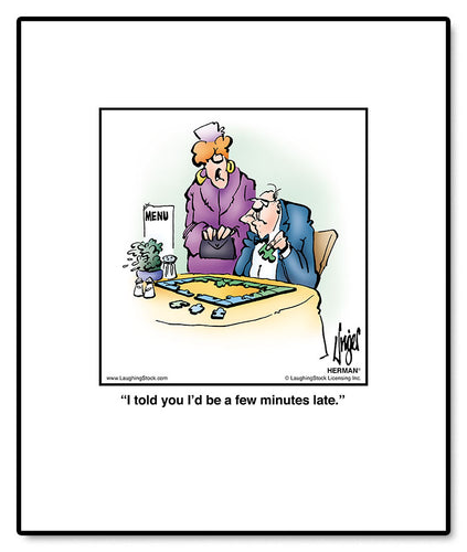 I told you I’d be a few minutes late.