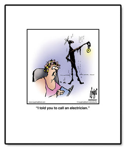 I told you to call an electrician.