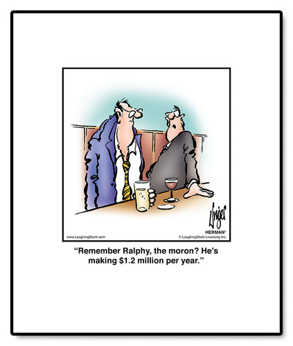 Remember Ralphy, the moron? He’s making $1.2 million per year.