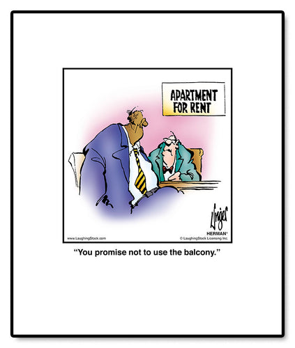 You promise not to use the balcony.