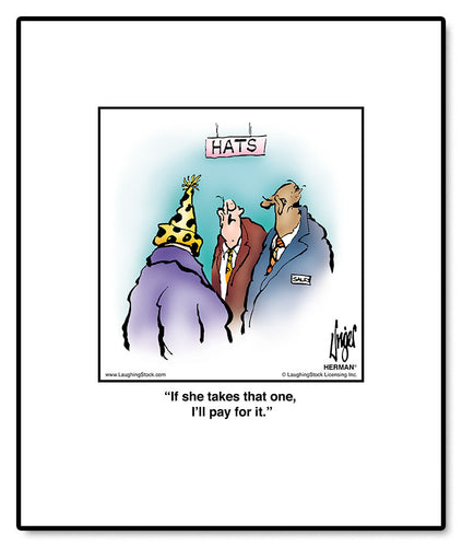 If she takes that one, I’ll pay for it.