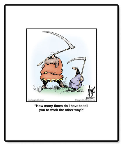 How many times do I have to tell you to work the other way?