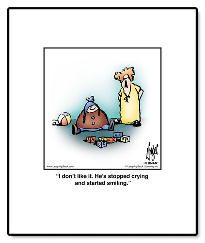 I don’t like it. He’s stopped crying and started smiling.