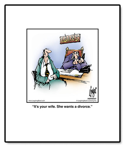 It’s your wife. She wants a divorce.