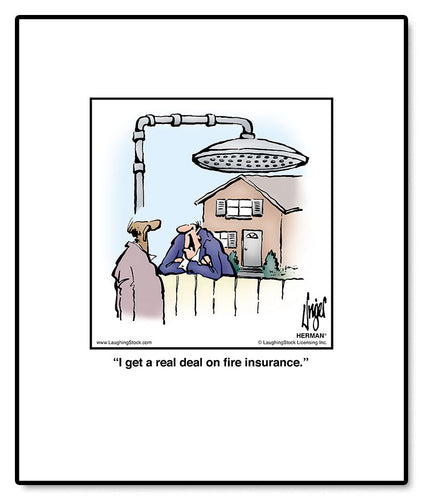 I get a real deal on fire insurance.