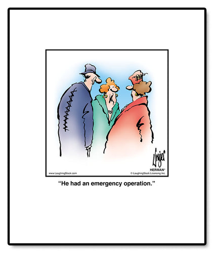 He had an emergency operation.
