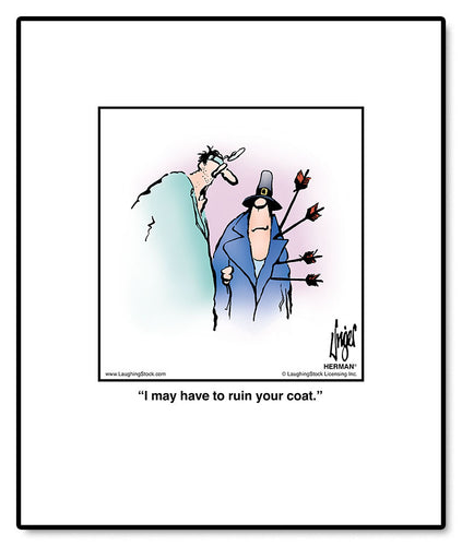 I may have to ruin your coat.