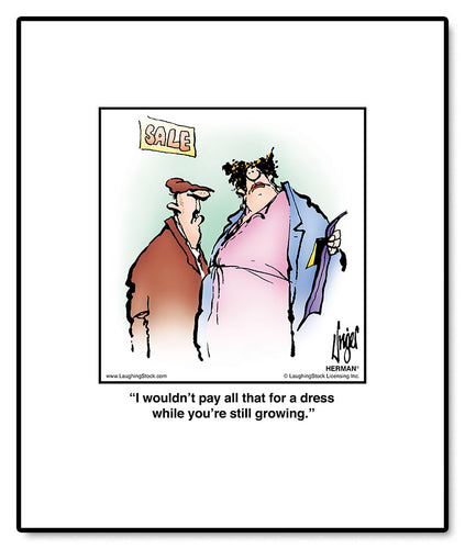 I wouldn’t pay all that for a dress while you’re still growing.