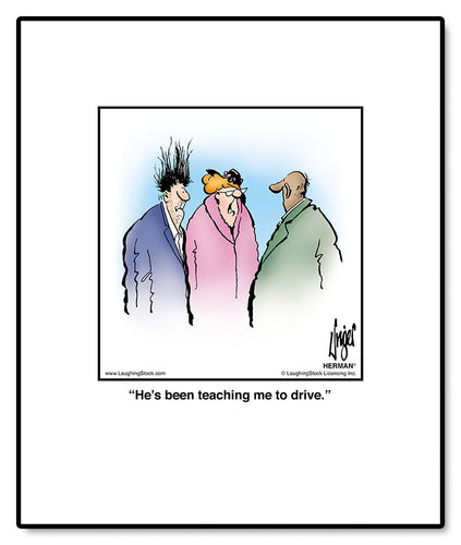 He’s been teaching me to drive.