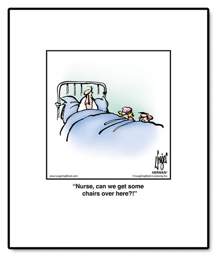 Nurse, can we get some chairs over here?!