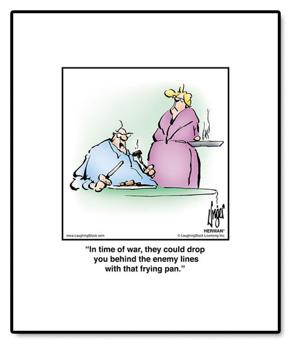 In time of war, they could drop you behind the enemy lines with that frying pan.