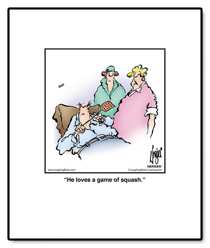 He loves a game of squash.