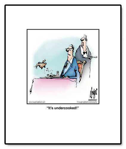 It’s undercooked!
