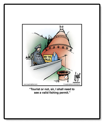 Tourist or not, sir, I shall need to see a valid fishing permit.