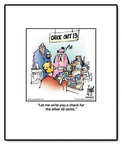 Let me write you a check for the other 40 cents.