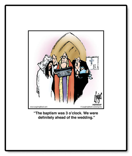 The baptism was 3 o’clock. We were deﬁnitely ahead of the wedding.