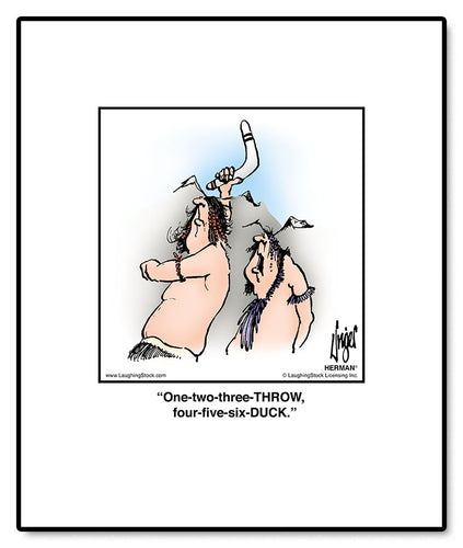 One-two-three-THROW, four-five-six-DUCK.