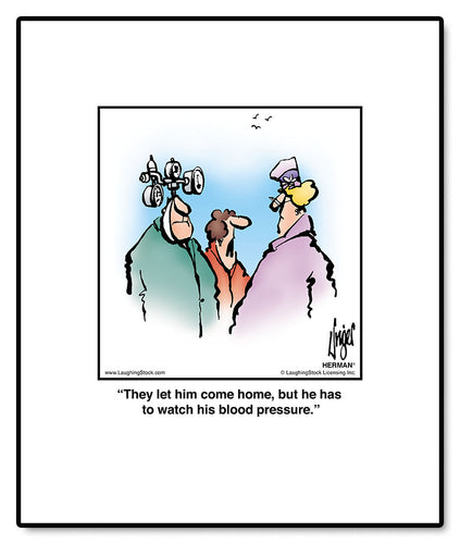 They let him come home, but he has to watch his blood pressure.