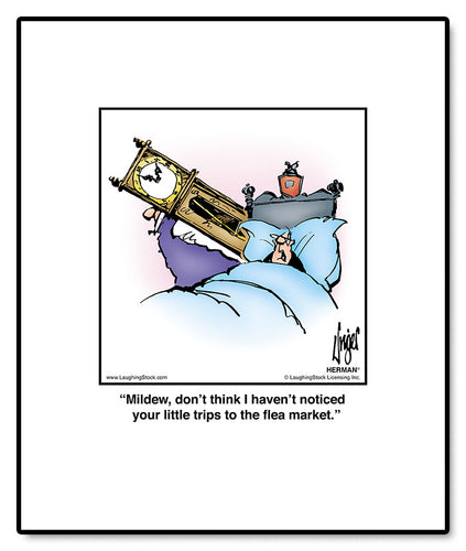 Mildew, don’t think I haven’t noticed your little trips to the flea market.