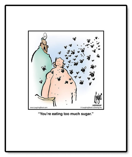 You’re eating too much sugar.