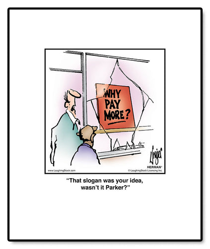 That slogan was your idea, wasn’t it Parker?