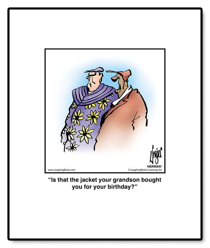 Is that the jacket your grandson bought you for your birthday?