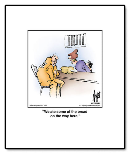 We ate some of the bread on the way here.