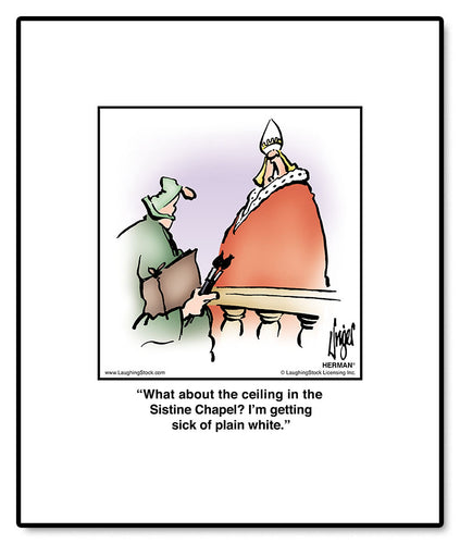 What about the ceiling in the Sistine Chapel? I’m getting sick of plain white.