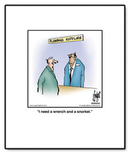 Load image into Gallery viewer, I need a wrench and a snorkel.