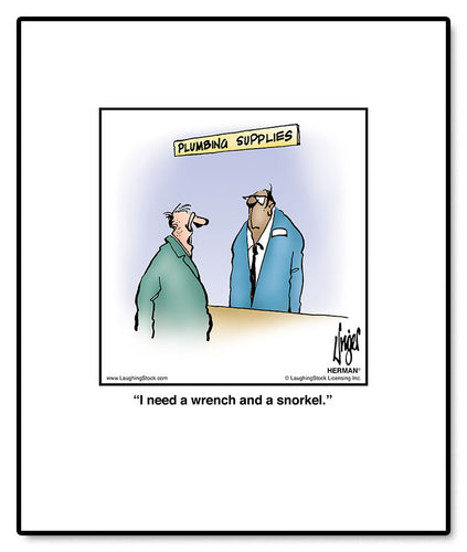 I need a wrench and a snorkel.