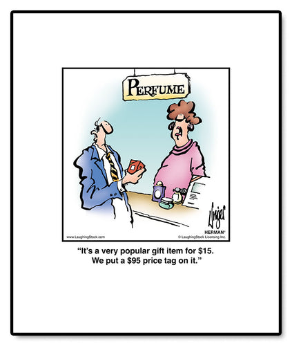 It’s a very popular gift item for $15. We put a $95 price tag on it.