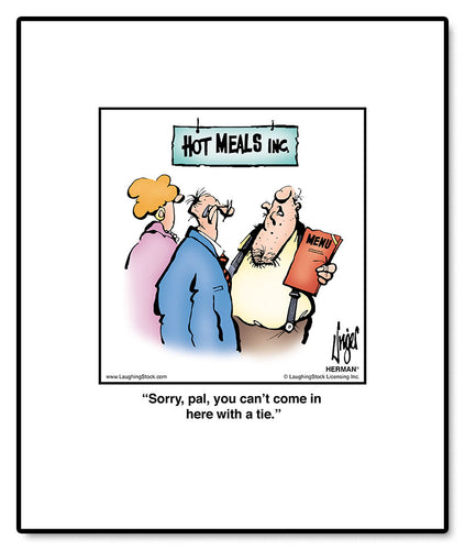 Sorry, pal, you can’t come in here with a tie.